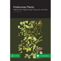 Posthuman Plants: Rethinking the Vegetal Through Culture, Art, and Poetry