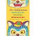 The Forbidden Worlds of Haruki Murakami