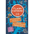 Flash Forward: An Illustrated Guide to Possible (and Not So Possible) Tomorrows
