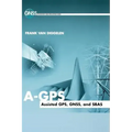 A-GPS: Assisted Gps, Gnss, and Sbas
