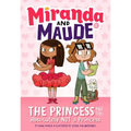 The Princess and the Absolutely Not a Princess (Miranda and Maude #1)