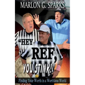 "Hey Ref, You Stink!": Finding Your Worth in a Worthless World