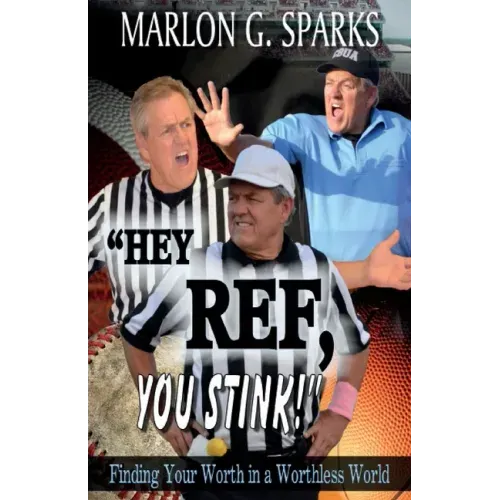 "Hey Ref, You Stink!": Finding Your Worth in a Worthless World