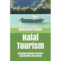 Halal Tourism: achieving Muslim tourists' satisfaction and loyalty