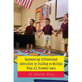 Implementing Differentiated Instruction by Building on Multiple Ways All Students Learn
