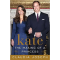 Kate: The Making of a Princess