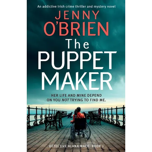 The Puppet Maker: An addictive Irish crime thriller and mystery novel
