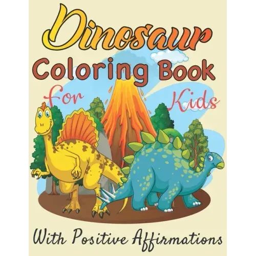 ￼ Dinosaurs coloring book for Kids with positive affirmations: Perfect gift For Boys and Girls Ages 4, 5, 6, 7, and 8