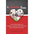 El Corazón del Hombre (Edición del Alumno): 12 Estudios Bíblicos sobre la Condición Espiritual del Corazón Humano