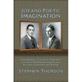Joy and Poetic Imagination: Understanding C. S. Lewis's "Great War" with Owen Barfield and its Significance for Lewis's Conversion and Writings