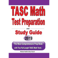TASC Math Test Preparation and study guide: The Most Comprehensive Prep Book with Two Full-Length TASC Math Tests