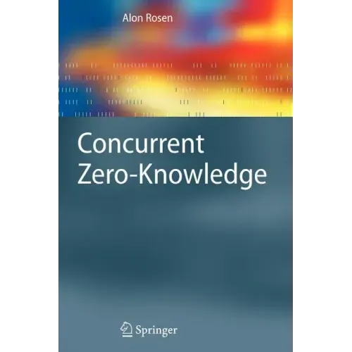 Concurrent Zero-Knowledge: With Additional Background by Oded Goldreich
