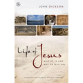 Life of Jesus: Who He Is and Why He Matters