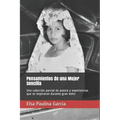 Pensamientos de una Mujer Sencilla: Una colección parcial de poesía y experiencias que se inspiraron durante gran dolor
