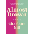 Almost Brown: A Memoir