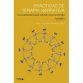 Prácticas de terapia narrativa: Voces latinoamericanas tejiendo relatos preferidos