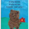 Baby Bear, Baby Bear, Where Are You?