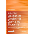 Molecular Dynamics and Complexity in Catalysis and Biocatalysis