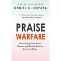 Praise Warfare: Overcoming Your Fears, Worries & Battles With the Power of Praise - INCLUDES: A 5-Day Praise Devotional