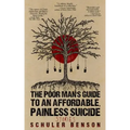 The Poor Man's Guide to an Affordable, Painless Suicide: Stories