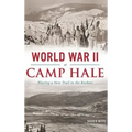 World War II at Camp Hale: Blazing a New Trail in the Rockies