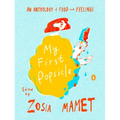My First Popsicle: An Anthology of Food and Feelings