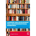 Learning and Development for a Multigenerational Workforce: Growing Talent Amongst Age Diverse Employees