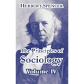 The Principles of Sociology, Volume IV