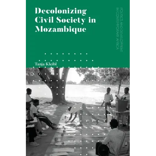 Decolonizing Civil Society in Mozambique: Governance, Politics and Spiritual Systems