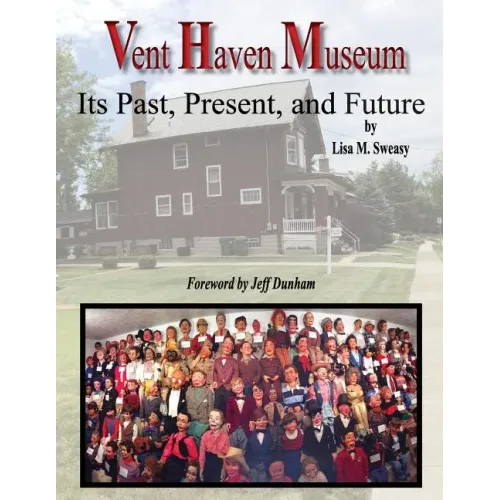 Vent Haven Museum: Its Past, Present, and Future