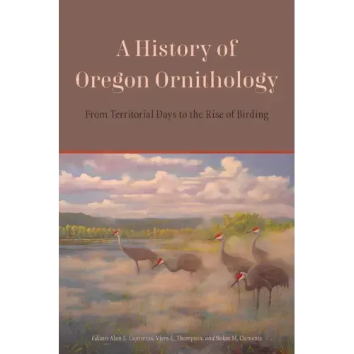 A History of Oregon Ornithology: From Territorial Days to the Rise of Birding