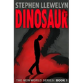 Dinosaur: The New World Series Book One