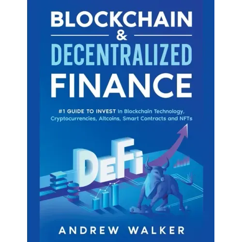 Blockchain & Decentralized Finance #1 Guide To Invest In Blockchain Technology, Cryptocurrencies, Altcoins, Smart Contracts and NFTs