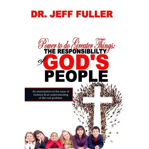 Power to do Greater Things: The Responsibility of God's People