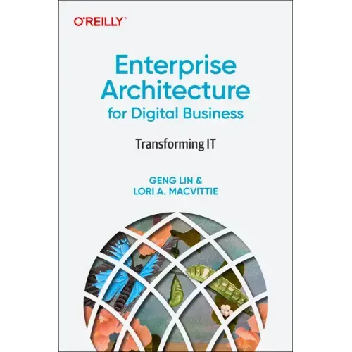 Enterprise Architecture for Digital Business: Transforming It