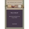 Risen Indeed?: Resurrection and Doubt in the Gospel of Mark