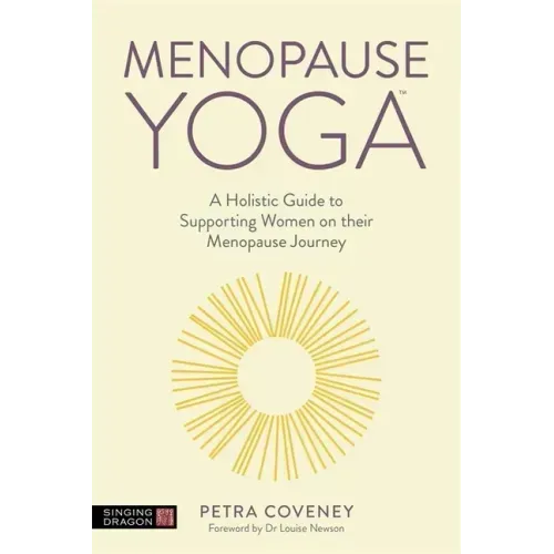 Menopause Yoga: A Holistic Guide to Supporting Women on Their Menopause Journey