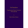 On Freedom: Organizational Science Examined Philosophically