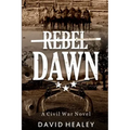 Rebel Dawn: A Civil War Novel