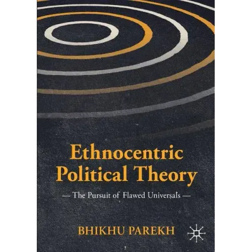 Ethnocentric Political Theory: The Pursuit of Flawed Universals