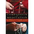 Compassion and Meditation: The Spiritual Dynamic Between Buddhism and Christianity