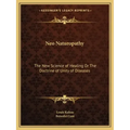 Neo Naturopathy: The New Science of Healing or the Doctrine of Unity of Diseases