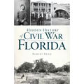 Hidden History of Civil War Florida
