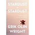 Stardust to Stardust: Reflections on Living and Dying