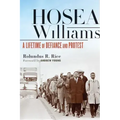 Hosea Williams: A Lifetime of Defiance and Protest