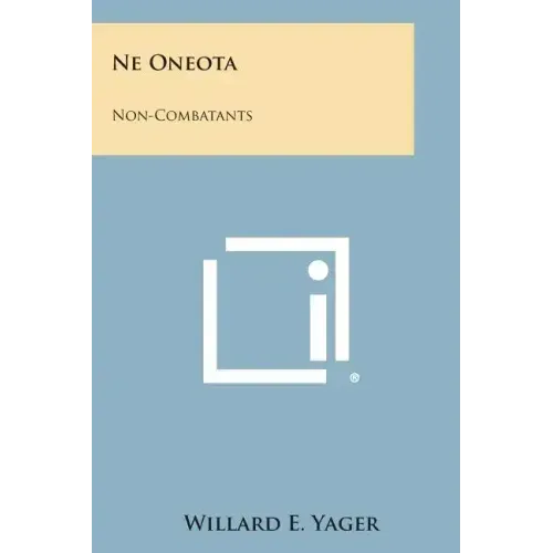 Ne Oneota: Non-Combatants