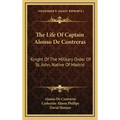 The Life of Captain Alonso de Contreras: Knight of the Military Order of St. John, Native of Madrid