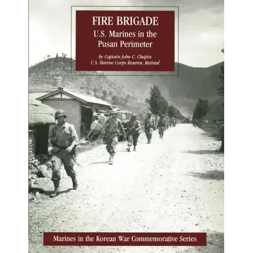 Fire Brigade: U.S. Marines in the Pusan Perimeter
