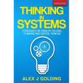 Thinking in Systems: Strategies for Problem Solving, Planning and Critical Thinking
