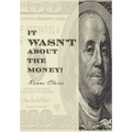 It Wasn't about the Money!